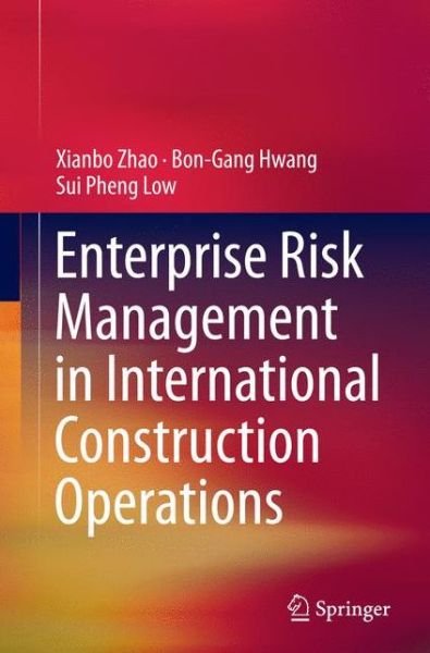 Cover for Xianbo Zhao · Enterprise Risk Management in International Construction Operations (Paperback Bog) [Softcover reprint of the original 1st ed. 2015 edition] (2016)