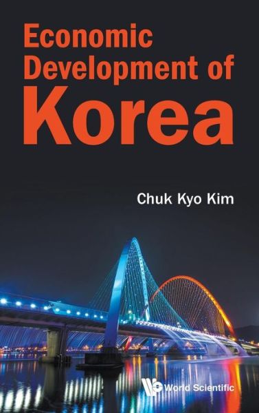 Cover for Kim, Chuk Kyo (Hanyang Univ, Korea) · Economic Development Of Korea (Gebundenes Buch) (2019)