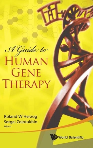Guide To Human Gene Therapy, A - Herzog - Książki - World Scientific Publishing Co Pte Ltd - 9789814280907 - 21 czerwca 2010