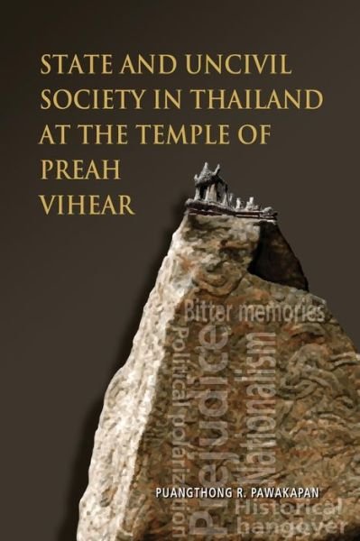 Cover for Puangthong R. Pawakapan · State and Uncivil Society in Thailand at the Temple of Preah Vihear (Paperback Book) [New Ed. edition] (2013)