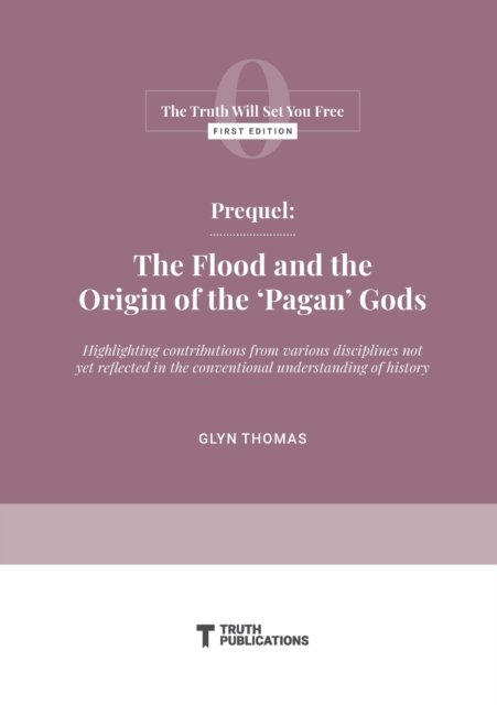 Cover for Glyn Thomas · Prequel: The Flood and the Origin of the 'Pagan' Gods - The Truth Will Set You Free (Taschenbuch) (2020)