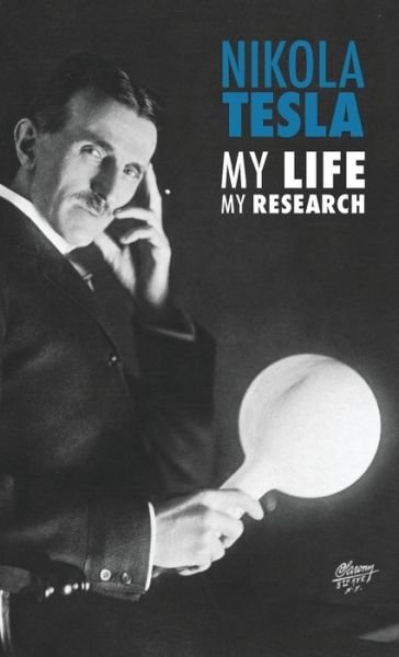 Cover for Nikola Tesla · Nikola Tesla: My Life, My Research (Innbunden bok) (2018)