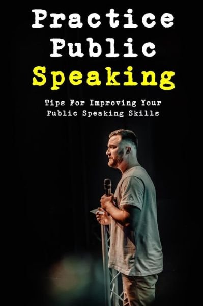 Cover for Libbie Sbano · Practice Public Speaking (Paperback Book) (2021)