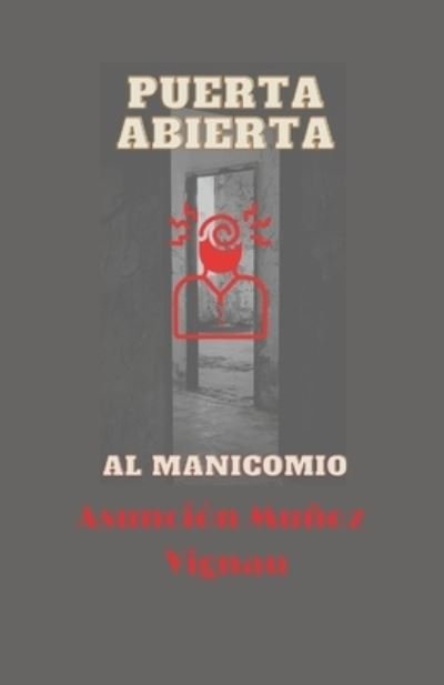 Cover for Asuncion Munoz Vignau · Puerta abierta al manicomio (Pocketbok) (2021)