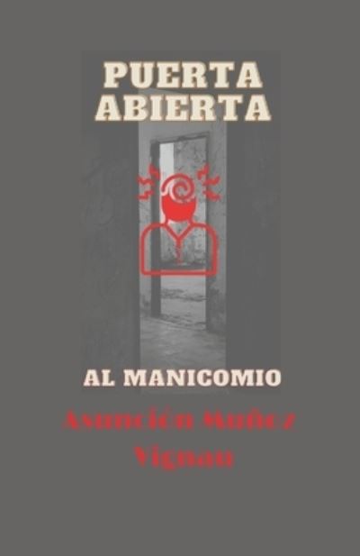 Cover for Asuncion Munoz Vignau · Puerta abierta al manicomio (Paperback Bog) (2021)