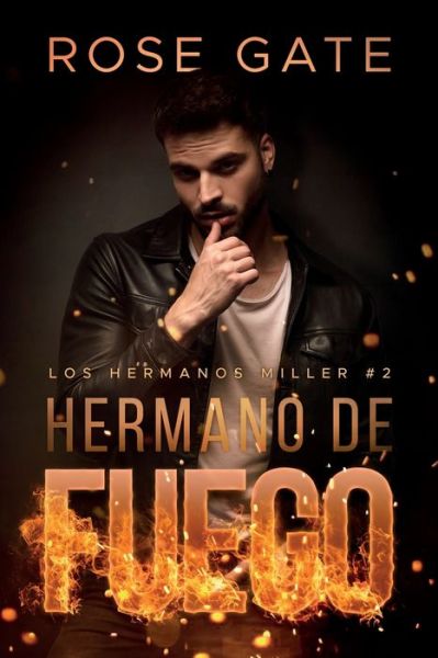 Cover for Rose Gate · Hermano de fuego - Los Hermanos Miller (Pocketbok) (2021)