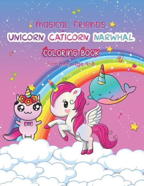 Cover for Zee Art · Unicorn, Caticorn and Narwhal Coloring Book for Kids Age 4-8 (Taschenbuch) (2020)