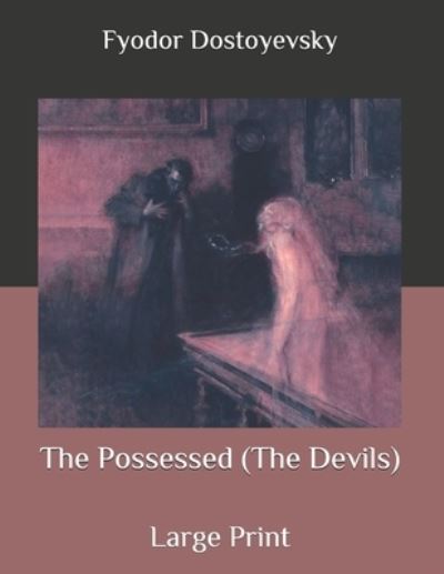 Cover for Fyodor Dostoyevsky · The Possessed (The Devils) (Paperback Book) (2020)