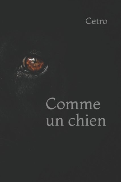 Cover for Cetro · Comme un chien (Pocketbok) (2020)