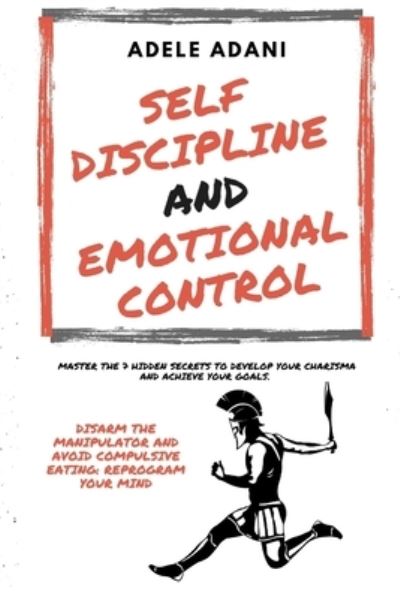 Cover for Adele Adani · Self Discipline and Emotional Control (Paperback Book) (2020)