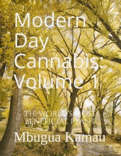 Modern Day Cannabis - Mbugua Kamau - Libros - Independently Published - 9798588420907 - 30 de diciembre de 2020