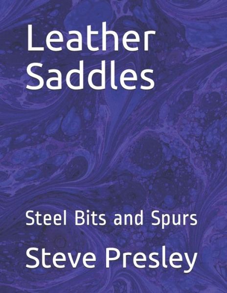 Cover for Steve Presley · Leather Saddles (Pocketbok) (2021)