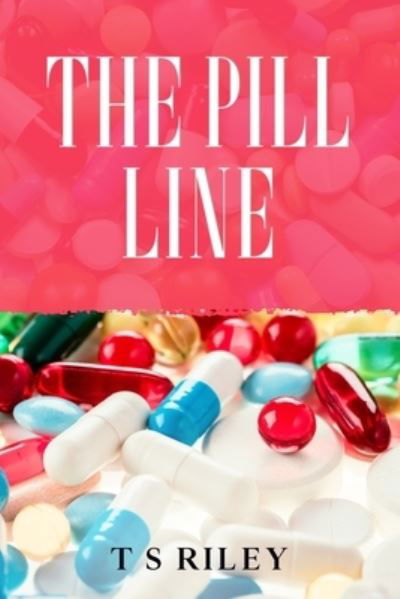 Cover for Tana S Riley · The Pill Line (Paperback Book) (2020)