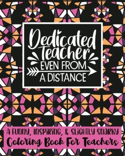 Cover for Mela Paperie · Dedicated Teacher Even From A Distance (Paperback Book) (2020)