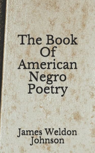 Cover for James Weldon Johnson · The Book Of American Negro Poetry (Paperback Book) (2020)