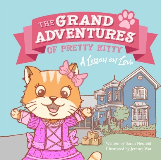 Cover for Sarah Neufeld · The Grand Adventures of Pretty Kitty: A Lesson on Love - The Grand Adventures of Pretty Kitty (Paperback Book) (2021)