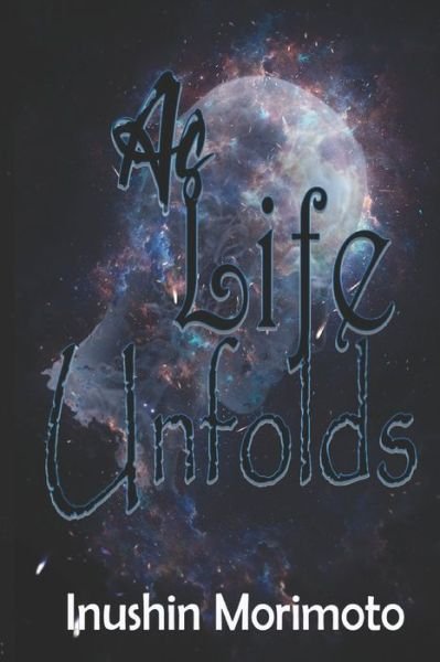 Cover for Inushin Morimoto · As Life Unfolds (Paperback Book) (2021)