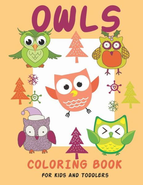 Owls Coloring Book For Kids and Toddlers - Sumon Journals - Books - Independently Published - 9798729735907 - March 28, 2021