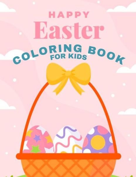 Cover for Thomas Alpha · Happy Easter Coloring Book for Kids: Easter Coloring Book for Toddlers - Easter Coloring Book for Kids Ages 1-4 - Kids Easter Books - We Are Going on an Egg Hunt - Easter Gift for Kids (Pocketbok) (2021)