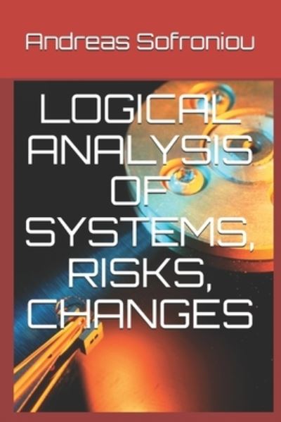 Cover for Andreas Sofroniou · Logical Analysis of Systems, Risks, Changes (Paperback Book) (2021)