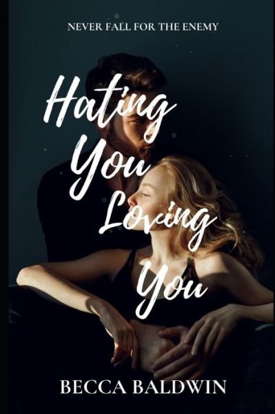 Cover for Becca Baldwin · Hating You, Loving You (Paperback Book) (2021)