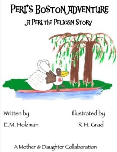 Cover for E M Holzman · Peri's Boston Adventure: A Peri The Pelican Story (Paperback Book) (2021)