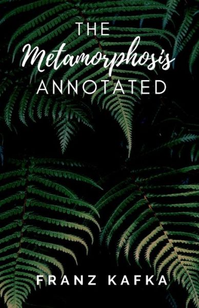 Cover for Franz Kafka · The Metamorphosis Annotated (Paperback Book) (2021)