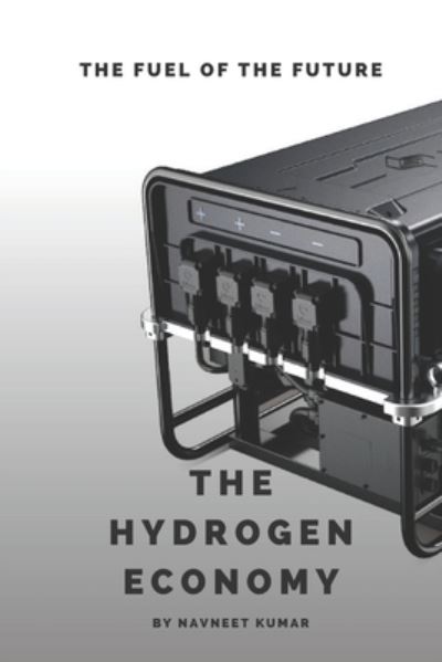 Cover for Navneet Kumar · The Hydrogen Economy: The Fuel Of The Future (Paperback Book) (2021)