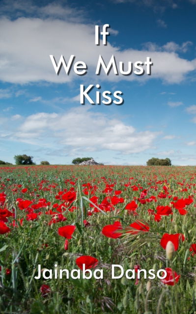 Cover for Jainaba Danso · If We Must Kiss (Paperback Book) (2021)