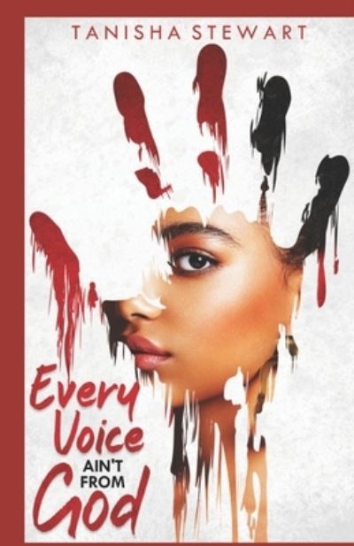 Cover for Tanisha Stewart · Every Voice Ain't From God: A Christian Romance Thriller (Paperback Book) (2022)