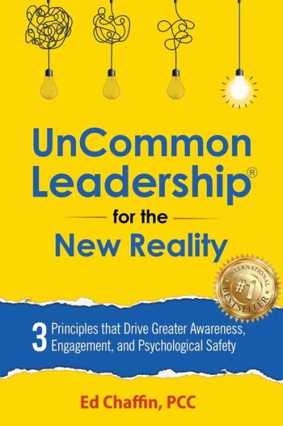 Cover for Ed Chaffin · UnCommon Leadership (R) for the New Reality: 3 Principles That Drive Greater Awareness, Engagement, and Psychological Safety (Paperback Book) (2022)