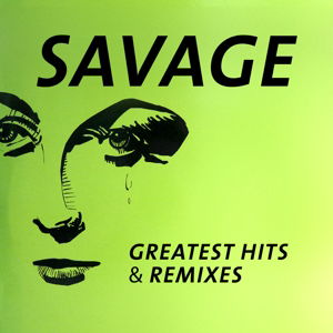 Greatest Htis & Remixes - Savage - Música - ZYX - 0090204709908 - 20 de maio de 2016