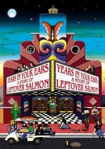 A Story of Leftover Salmon - Leftover Salmon - Years In.. - Film - YEARS IN YOUR EARS - 0187377000908 - 22 september 2009