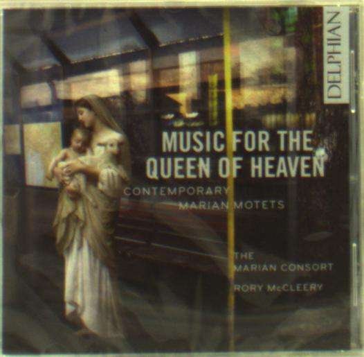 Cover for Marian Consort / Rory Mccleery · Music For The Queen Of Heaven / Contemporary Marian Motets (CD) (2017)