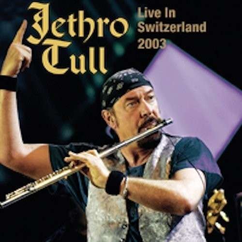 Cover for Jethro Tull · Live in Switzerland 2003 (LP) [Limited edition] (2014)