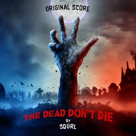 Cover for Squrl · Dead Don't Die (Original Score) (CD) [Digipak] (2019)
