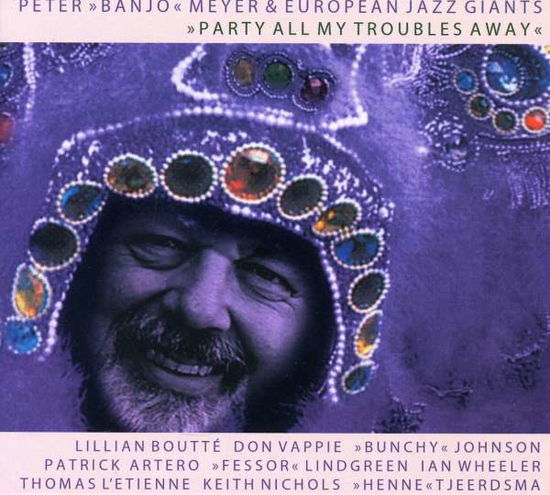 Cover for Meyer Peter Banjo · Party All My Troubles Away (CD) (2016)