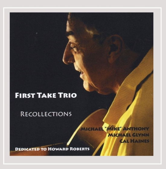 First Take Trio / Recollections - Michael Anthony - Musiikki - CD Baby - 0888295014908 - keskiviikko 20. marraskuuta 2013