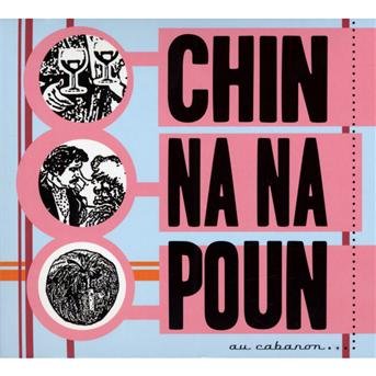Cover for Chin Na Na Poun · Chin Na Na Poun Au Cabanon (CD) (2010)