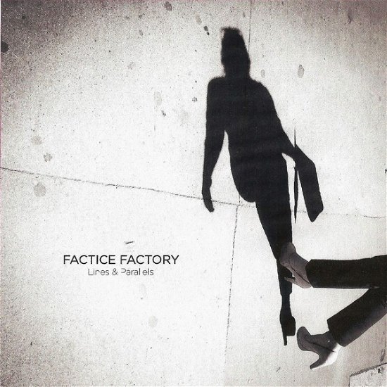 Cover for Factice Factory · Lines &amp; Parallels (CD) (2017)