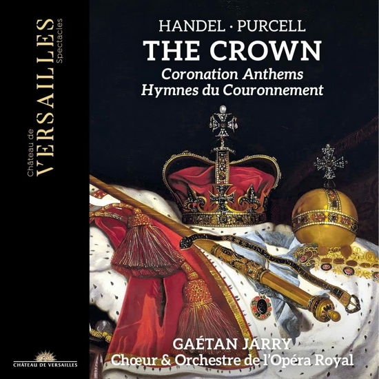 Cover for Gaetan Jarry / Choeur &amp; Orchestre De Lopera Royal · The Crown. Coronation Anthems (CD) (2023)