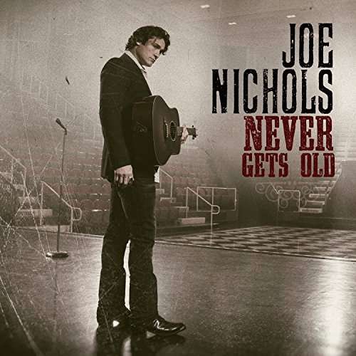 Cover for Joe Nichols · Never Gets Old (CD) (2017)