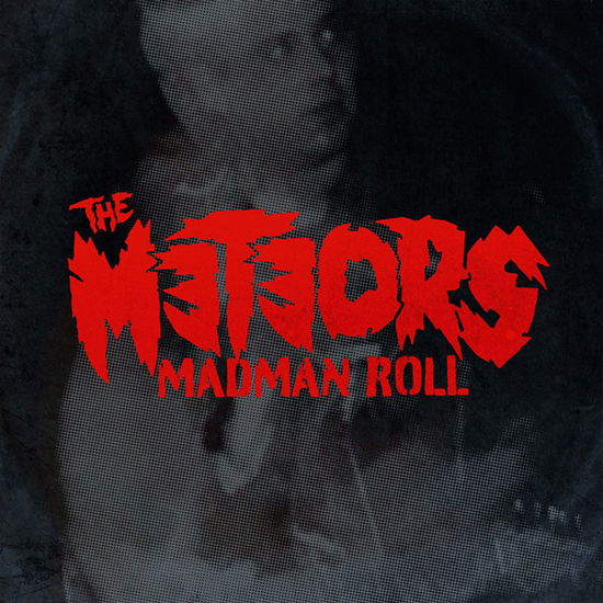 Madman Roll - Meteors - Musiikki - MUTANT ROCK - 4260435272908 - perjantai 8. heinäkuuta 2022