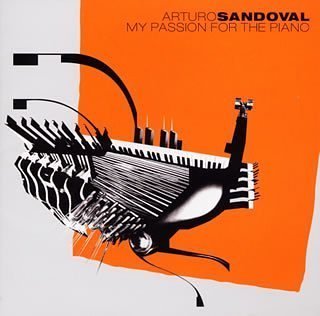 Cover for Arturo Sandoval · My Passion for Piano (CD) (2008)