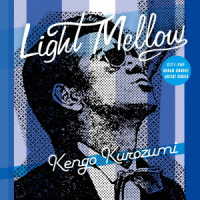 Cover for Kengo Kurozumi · Light Mellow Kurozumi Kengo (CD) [Japan Import edition] (2023)