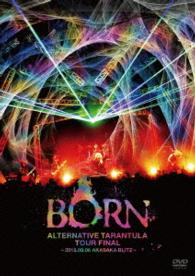 Cover for Born · Alternative Tarantula Tour Final -2015.09.06 Akasaka Blitz- (MDVD) [Japan Import edition] (2015)