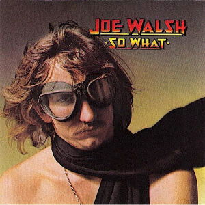 So What - Joe Walsh - Musique - UNIVERSAL - 4988031422908 - 30 avril 2021