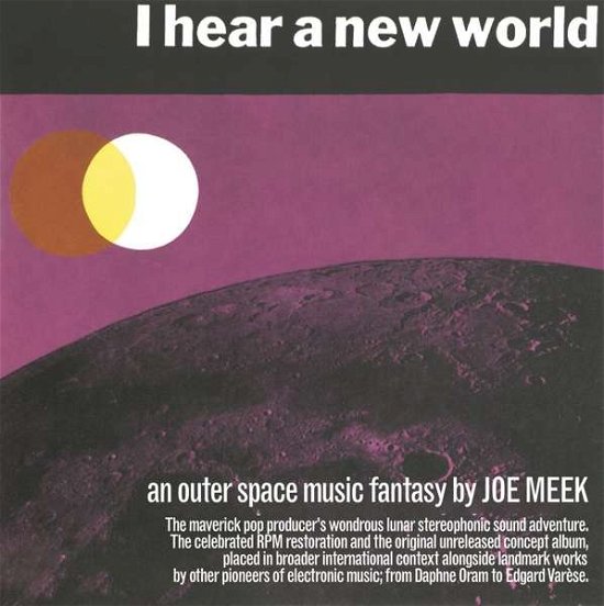 Cover for Joe Meek · I Hear A New World / The Pioneers Of Electronic Music (CD) (2019)