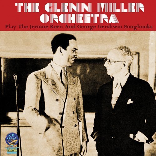 Cover for Glenn Miller Orchestra · Jerome Kern &amp; George Gershwin Songbooks (CD) (2019)
