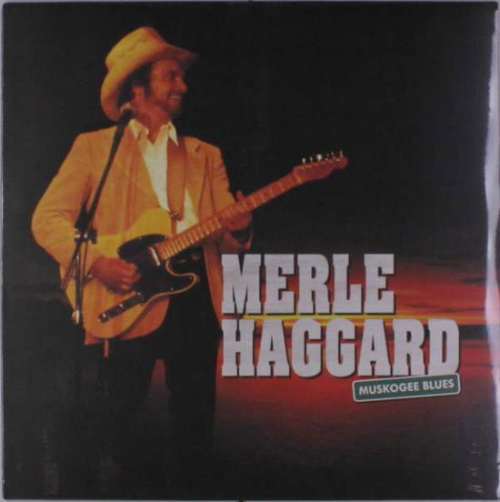 Muskogee Blues - Merle Haggard - Musiikki - KEEPING THE FAITH RECORDS - 5055892119908 - maanantai 21. tammikuuta 2019